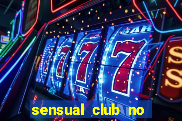 sensual club no esporte interativo